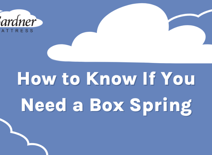 Blog Title: How to Know If You Need a Box Spring