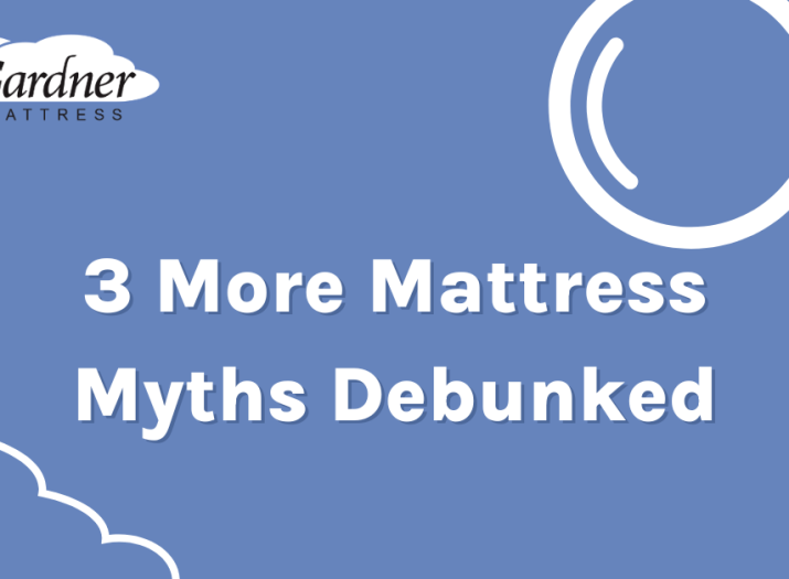 4 Mattress Myths Debunked Gardner Mattress