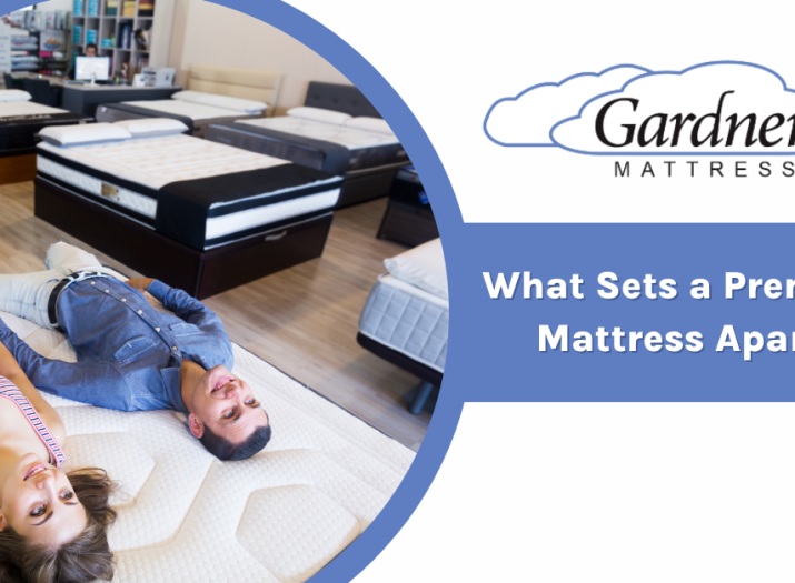 Get a premium mattress at Gardner Mattress